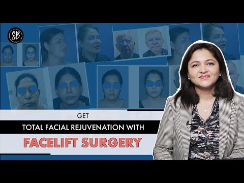 Get The Total Facial Rejuvenation with Facelift Surgery | Full Face Lifting | Dr. Shilpi Bhadani